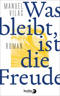 Was bleibt, ist die Freude - Manuel Vilas - E-Book