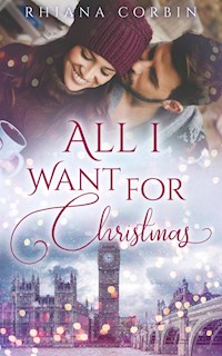 All I Want For Christmas - Rhiana Corbin - E-Book