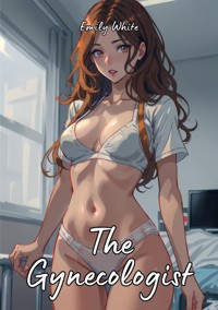 The Gynecologist - Emily White - E-Book