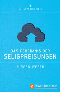 Das Geheimnis der Seligpreisungen - Jürgen Werth - E-Book