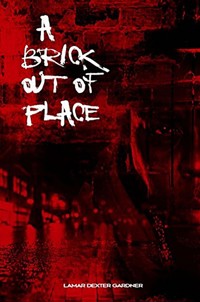 A Brick Out Of Place - Lamar Gardner - E-Book
