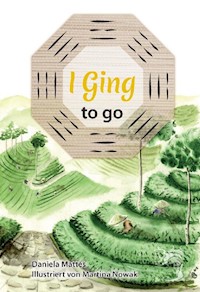 I Ging to go - Daniela Mattes - E-Book