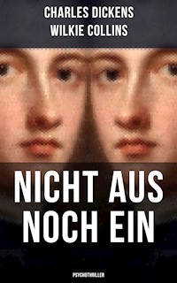Nicht aus noch ein (Psychothriller) - Charles Dickens - E-Book