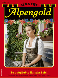 Alpengold 473 - Kathi Bernried - E-Book