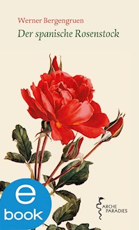 Der spanische Rosenstock - Werner Bergengruen - E-Book