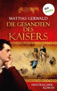 Die Gesandten des Kaisers - Mattias Gerwald - E-Book
