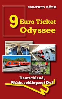9-EURO-TICKET ODYSSEE - Manfred Görk - E-Book