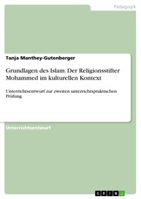 Grundlagen des Islam. Der Religionsstifter Mohammed im kulturellen Kontext - Tanja Manthey-Gutenberger - E-Book