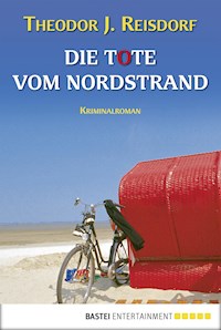 Die Tote vom Nordstrand - Theodor J. Reisdorf - E-Book