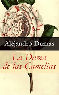 La Dama de las Camelias - Alejandro Dumas - E-Book