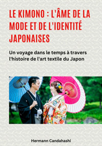 Le kimono : l'âme de la mode et de l'identité japonaises - Hermann Candahashi - E-Book