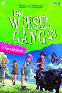 Die tierischen Abenteuer der Wiesel-Gang 1 – Kindergeschichten - Elsegret Ruge - E-Book