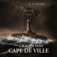 Das Grauen von Cape de Ville - G. S. Foster - Hörbuch