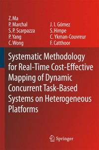 Systematic Methodology for Real-Time Cost-Effective Mapping of Dynamic Concurrent Task-Based Systems on Heterogenous Platforms - Zhe Ma - E-Book