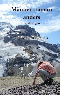 Männer trauern anders - Erfahrungen - - Martin Kreuels - E-Book