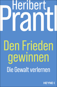 Den Frieden gewinnen - Heribert Prantl - E-Book