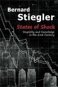 States of Shock - Bernard Stiegler - E-Book
