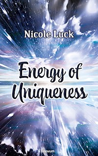 Energy of Uniqueness - Nicole Luck - E-Book