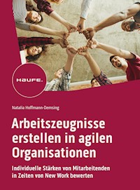Arbeitszeugnisse erstellen in agilen Organisationen - Natalia Hoffmann-Demsing - E-Book