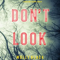 Don't Look (A Taylor Sage FBI Suspense Thriller—Book 1) - Molly Black - kostenlos Hörbuch