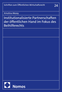 Institutionalisierte Partnerschaften der öffentlichen Hand im Fokus des Beihilferechts - Krisztina Mezey - E-Book