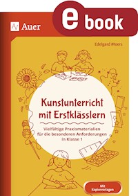 Kunstunterricht mit Erstklässlern - Edelgard Moers - E-Book