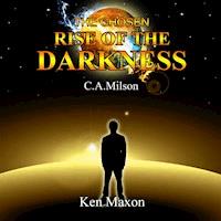 The Chosen - Rise of the Darkness - Ken Maxon - Hörbuch