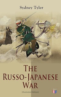 The Russo-Japanese War (Illustrated Edition) - Sydney Tyler - E-Book
