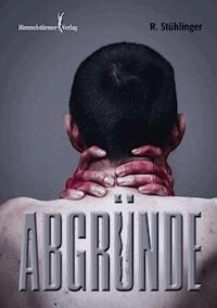 Abgründe - R. Stühlinger - E-Book