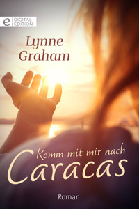 Komm mit mir nach Caracas - Lynne Graham - E-Book