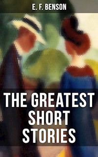 The Greatest Short Stories of E. F. Benson - E.F. Benson - E-Book