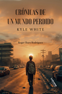 Crónicas de un mundo perdido - Roger Ibars Rodríguez - E-Book