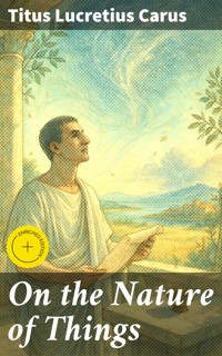 On the Nature of Things - Titus Lucretius Carus - E-Book