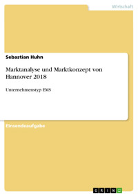 Marktanalyse und Marktkonzept von Hannover 2018 - Sebastian Huhn - E-Book