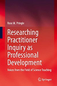 Researching Practitioner Inquiry as Professional Development - Rose M. Pringle - E-Book