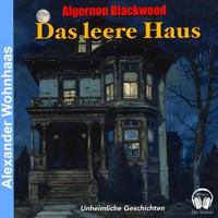 Das leere Haus - Algernon Blackwood - Hörbuch