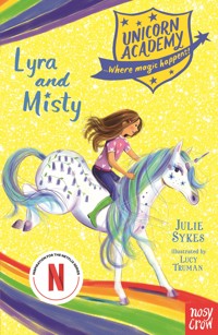Unicorn Academy: Lyra and Misty - Julie Sykes - E-Book