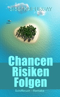Chancen, Risiken, Folgen 5 - Sissi Kaipurgay - E-Book