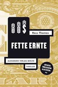 Fette Ernte - Ross Thomas - E-Book