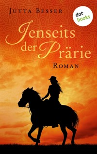 Jenseits der Prärie - Jutta Besser - E-Book