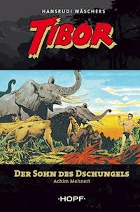 Tibor 1: Der Sohn des Dschungels - Achim Mehnert - E-Book