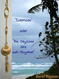 Totensee oder Die Odyssee des van Hoyman - Barni Bigman - E-Book