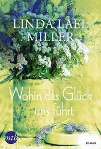 Wohin das Glück uns führt - Linda Lael Miller - E-Book