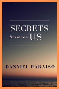 Secrets Between Us - Danniel Paraiso Da Silva - E-Book