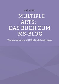 MULTIPLE ARTS: Das Buch zum MS-Blog - Heike Führ - E-Book