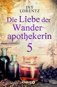 Die Liebe der Wanderapothekerin 5 - Iny Lorentz - E-Book