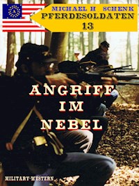 Pferdesoldaten 13 - Angriff im Nebel - Michael Schenk - E-Book