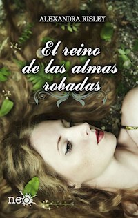 El reino de las almas robadas - Alexandra Risley - E-Book