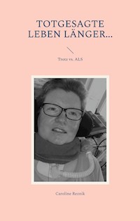 Totgesagte leben länger... - Caroline Reznik - E-Book