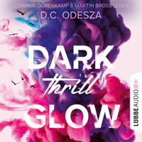 DARK Thrill GLOW - Glow-Reihe, Teil 3 (Ungekürzt) - D. C. Odesza - Hörbuch
